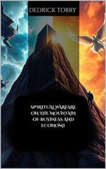 SPIRITUAL WAREFARE on the Mountain of Business and Economy