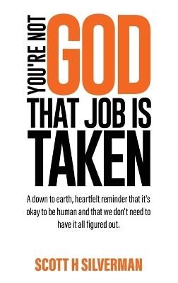 You're Not God - Scott H Silverman - cover