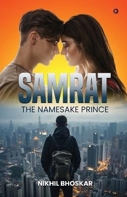 Samrat: The Namesake Prince - Nikhil Bhoskar - cover