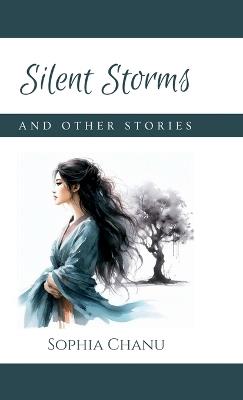Silent Storms And Other Stories - Sophia Chanu - cover
