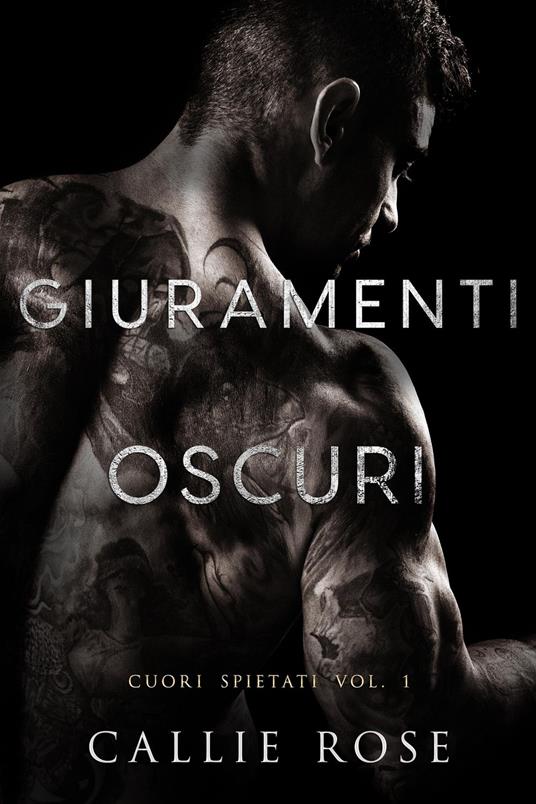 Giuramenti Oscuri - Callie Rose - ebook