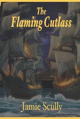 The Flaming Cutlass - Jamie Scully - cover