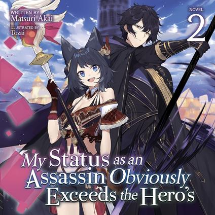 My Status as an Assassin Obviously Exceeds the Hero's (Light Novel) Vol. 2