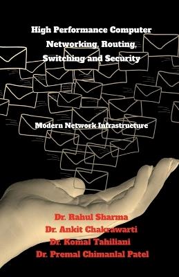 High Performance Computer Networking, Routing, Switching and Security: Modern Network Infrastructure - Dr Rahul Sharma - cover