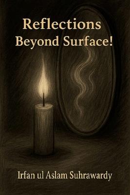 Reflections Beyond Surface! - Irfan Ul Aslam Suhrawardy - cover