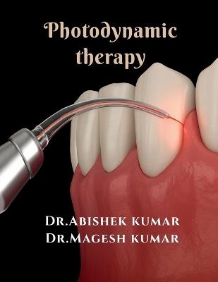 Photodynamic Therapy - Dr Abishek Kumar - cover