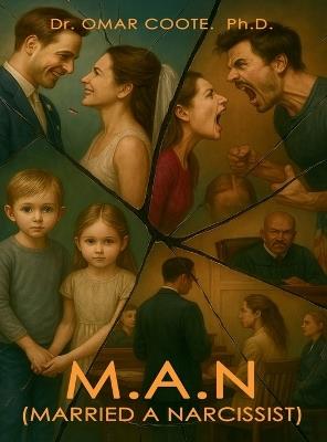 M.A.N.: (Married A Narcissist) - Omar Coote - cover