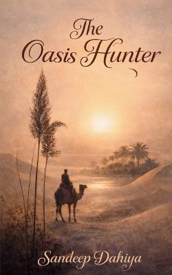 The Oasis Hunter - Sandeep Dahiya - cover