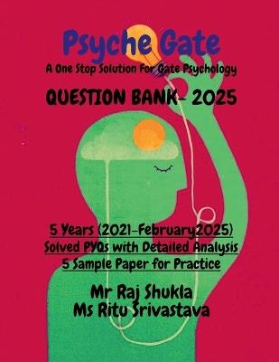 Psyche Gate: A One Stop Solution For Gate Psychology - Mr Raj Shukla - cover