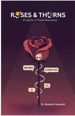 Roses and Thorns: Beauty, Bite and Bitter Laughter - Dr Mukesh Aseemit - cover