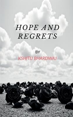 Hope and Regrets - Kshitij Bhardwaj - cover