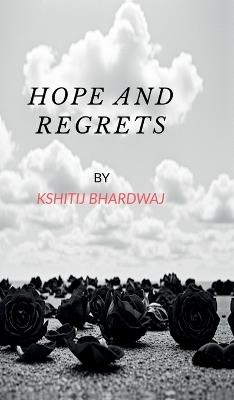 Hope and Regrets - Kshitij Bhardwaj - cover