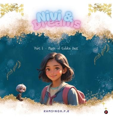 Nivi and Dreams: Part I - Magic of Golden Dust - Ramsingh P R - cover