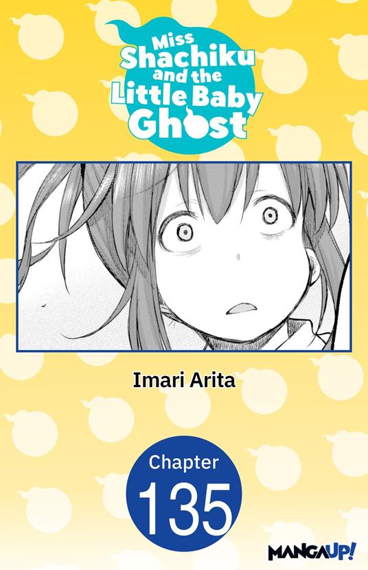 Miss Shachiku and the Little Baby Ghost #135