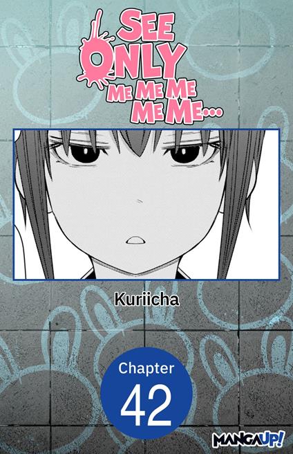 See Only Me Me Me Me Me.. #042