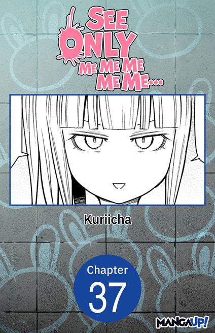 See Only Me Me Me Me Me.. #037