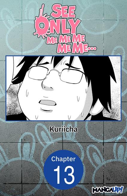 See Only Me Me Me Me Me.. #013