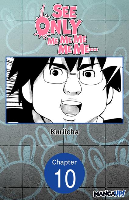 See Only Me Me Me Me Me.. #010