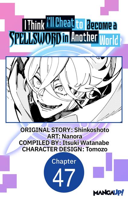 I Think I'll Cheat to Become a Spellsword in Another World #047