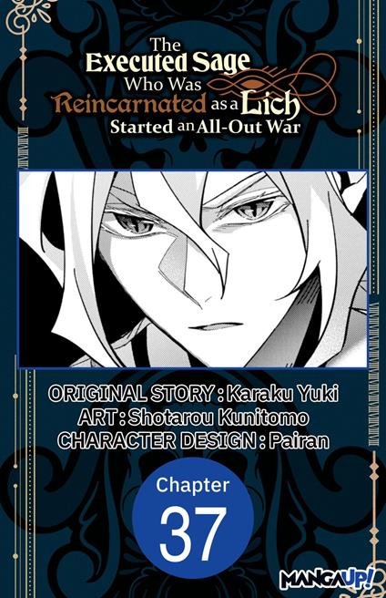 The Executed Sage Who Was Reincarnated as a Lich Started an All-Out War #037