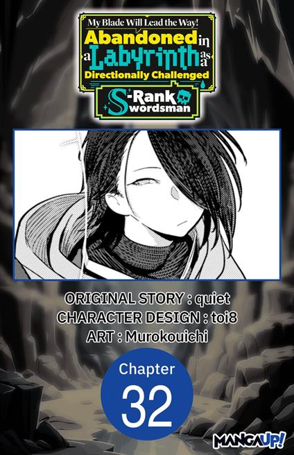 My Blade Will Lead the Way! Abandoned in a Labyrinth as a Directionally Challenged S-Rank Swordsman #032