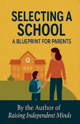 Selecting A School: A Blueprint for Parents - Vinothkumar Subramanian - cover