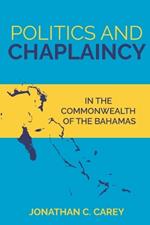 Politics and Chaplaincy: In the Commonwealth of the Bahamas