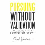 Pursing Without Validation