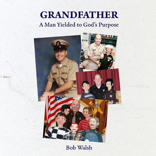 Grandfather: A Man Yielded to God’s Purpose