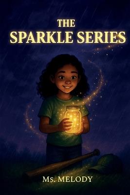 The Sparkle Series, The Sparkle Jar, The Sparkle Bat, The Sparkle Cap - Melody - cover