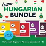 Learn Hungarian Bundle - The Complete Beginner to Advanced Course (Levels 1-5)