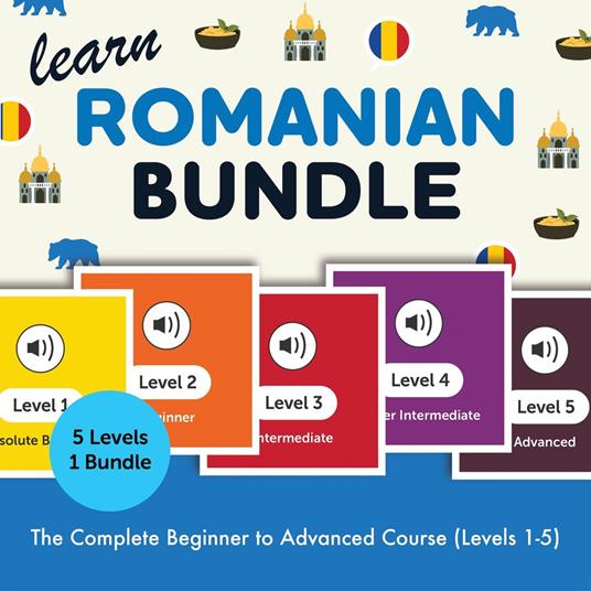 Learn Romanian Bundle - The Complete Beginner to Advanced Course (Levels 1-5)