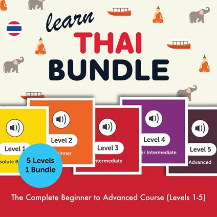 Learn Thai Bundle - The Complete Beginner to Advanced Course (Levels 1-5)