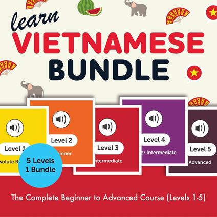 Learn Vietnamese Bundle - The Complete Beginner to Advanced Course (Levels 1-5)