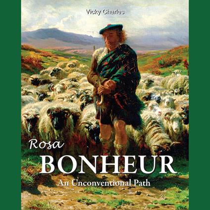 Rosa Bonheur. An Unconventional Path