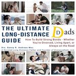 ULTIMATE LONG-DISTANCE DADS GUIDE, THE