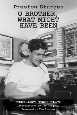 O Brother, What Might Have Been - Preston Sturges,Jay Rozgonyi,Tom Sturges - cover
