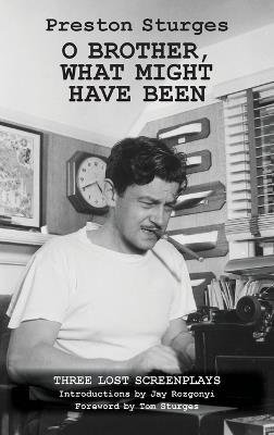 O Brother, What Might Have Been - Preston Sturges,Jay Rozgonyi,Tom Sturges - cover