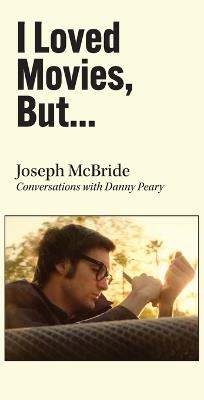 I Loved Movies, But... - Joseph McBride - cover
