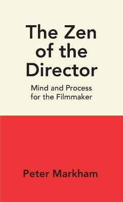 The Zen of the Director - Peter Markham - cover