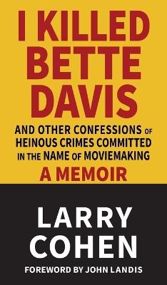 I Killed Bette Davis - Larry Cohen,John Landis - cover