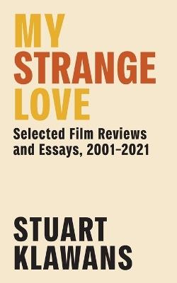 My Strange Love - Stuart Klawans - cover