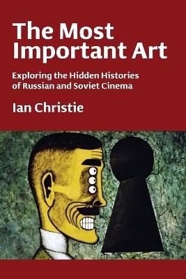 The Most Important Art - Ian Christie - cover