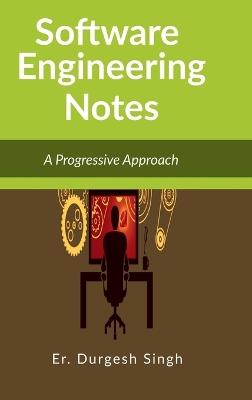 Software Engineering Notes: A Progressive Approach - Er Durgesh Singh - cover