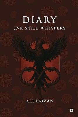 Diary: Ink Still Whispers - Ali Faizan - cover