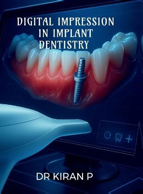 Digital Impression in Implant Dentistry - Dr Kiran P - cover
