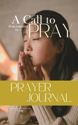 A Call to Pray: Vol 8 - K Lee - cover