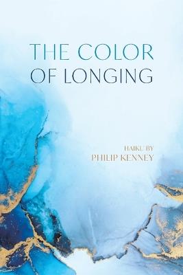 The Color of Longing - Philip Kenney - cover
