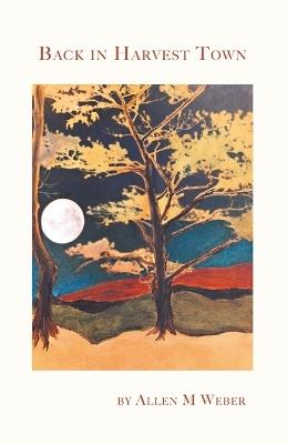 Back in Harvest Town - Allen M Weber - cover