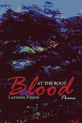 Blood at the Root - Latorial Faison - cover